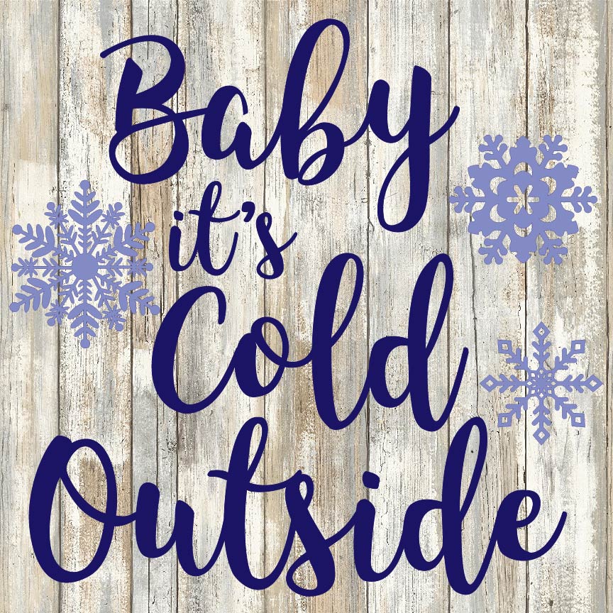 Baby It's Cold Outside cut file instant digital download