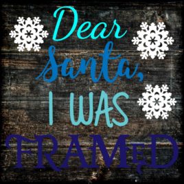 Dear Santa I was Framed Cut File