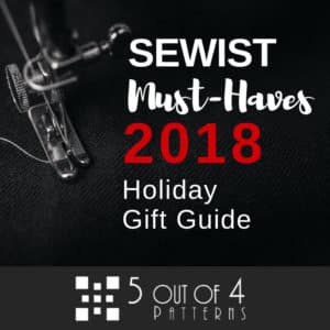 5 out of 4 Patterns Sewist Must Haves 2018 Holiday Gift Guide