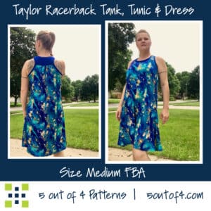 Taylor Racerback Tank, Tunic, and Dress - 5 out of 4 Patterns